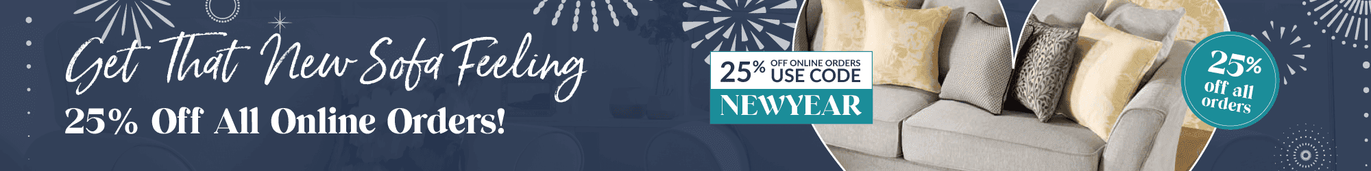 New Years Sale - Get That New Sofa Feeling - 25% Off All Online Orders