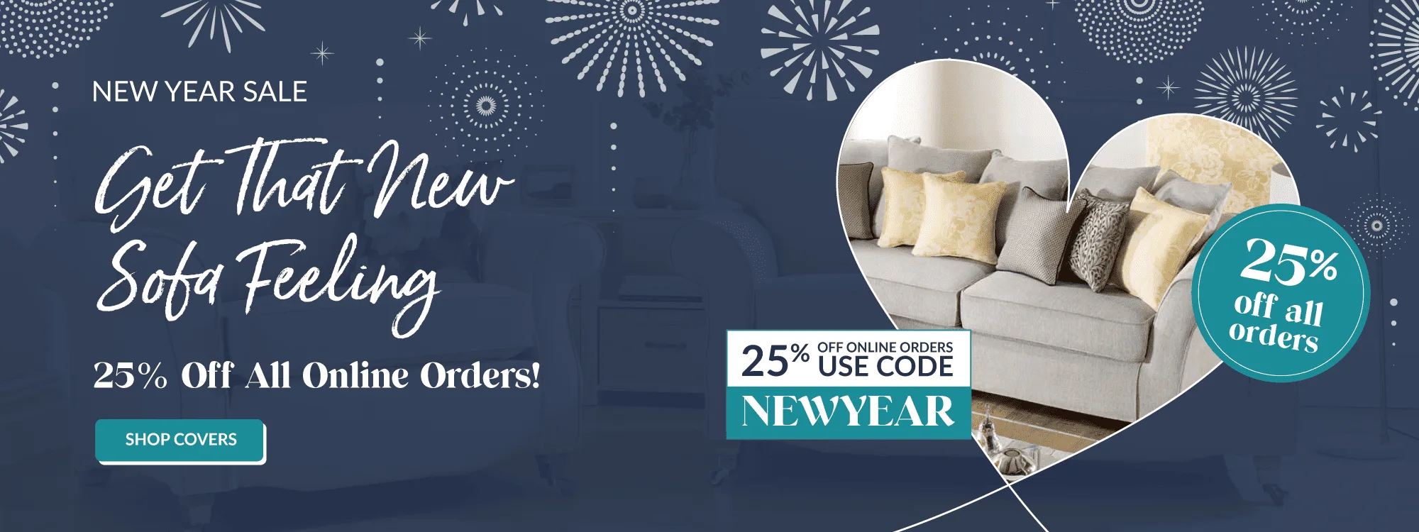 New Years Sale - Get That New Sofa Feeling - 25% Off All Online Orders