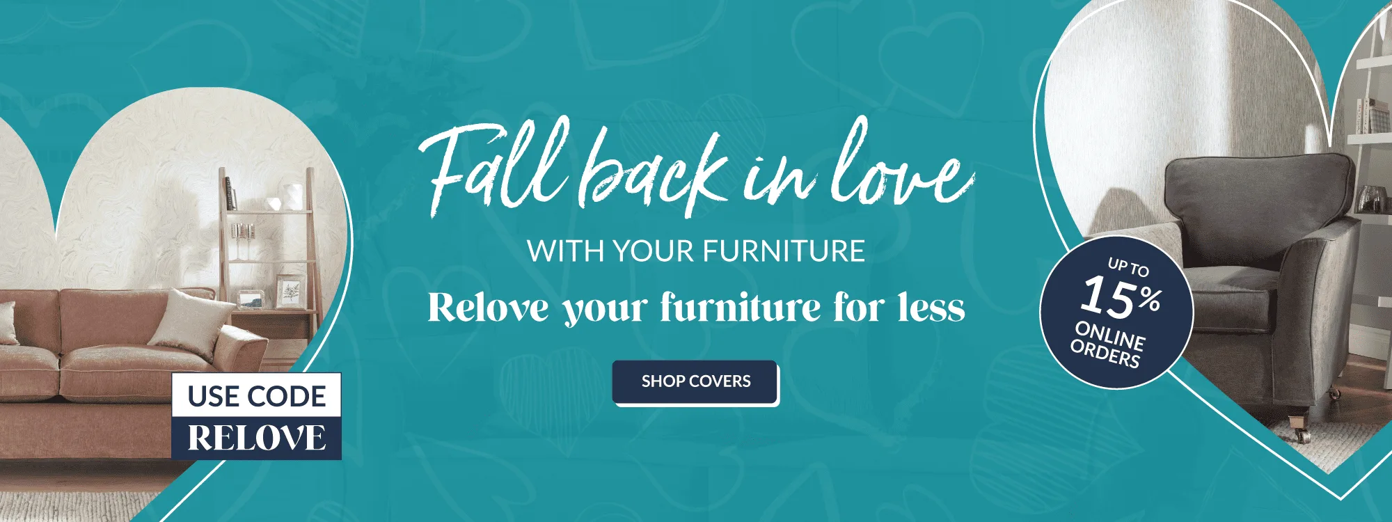 Fall back in Love with your furniture - 15% Off All Online Orders